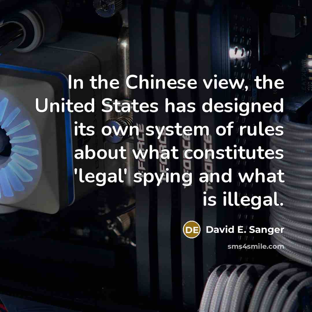 “In the Chinese view, the United States has designed its…” quote by David E. Sanger