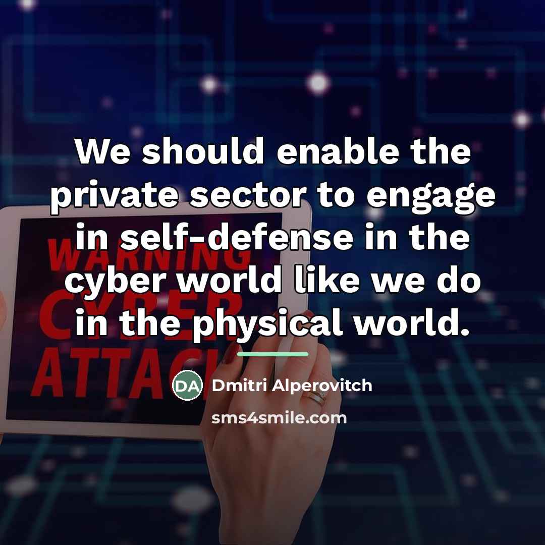 “We should enable the private sector to engage in self-defense…” quote by Dmitri Alperovitch