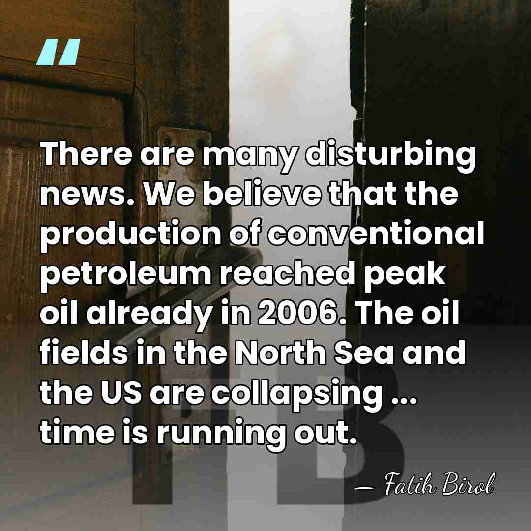 There are many disturbing news. We believe that the production of conventional&hellip; - Fatih Birol