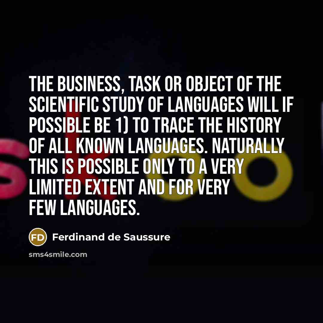 “The business, task or object of the scientific study of…” quote by Ferdinand de Saussure