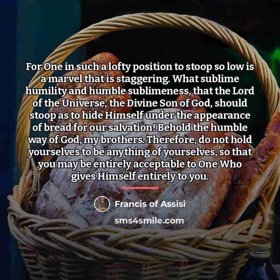 “For One in such a lofty position to stoop so…” quote by Francis of Assisi