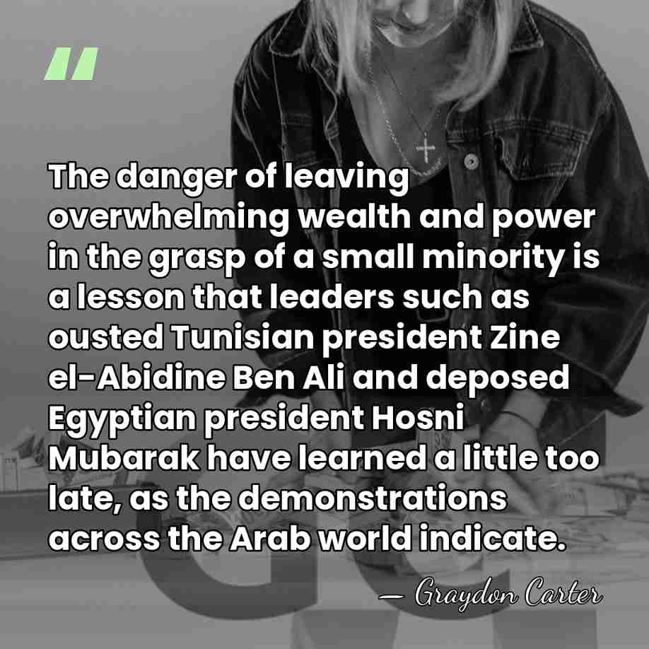 The danger of leaving overwhelming wealth and power in the grasp of&hellip; - Graydon Carter