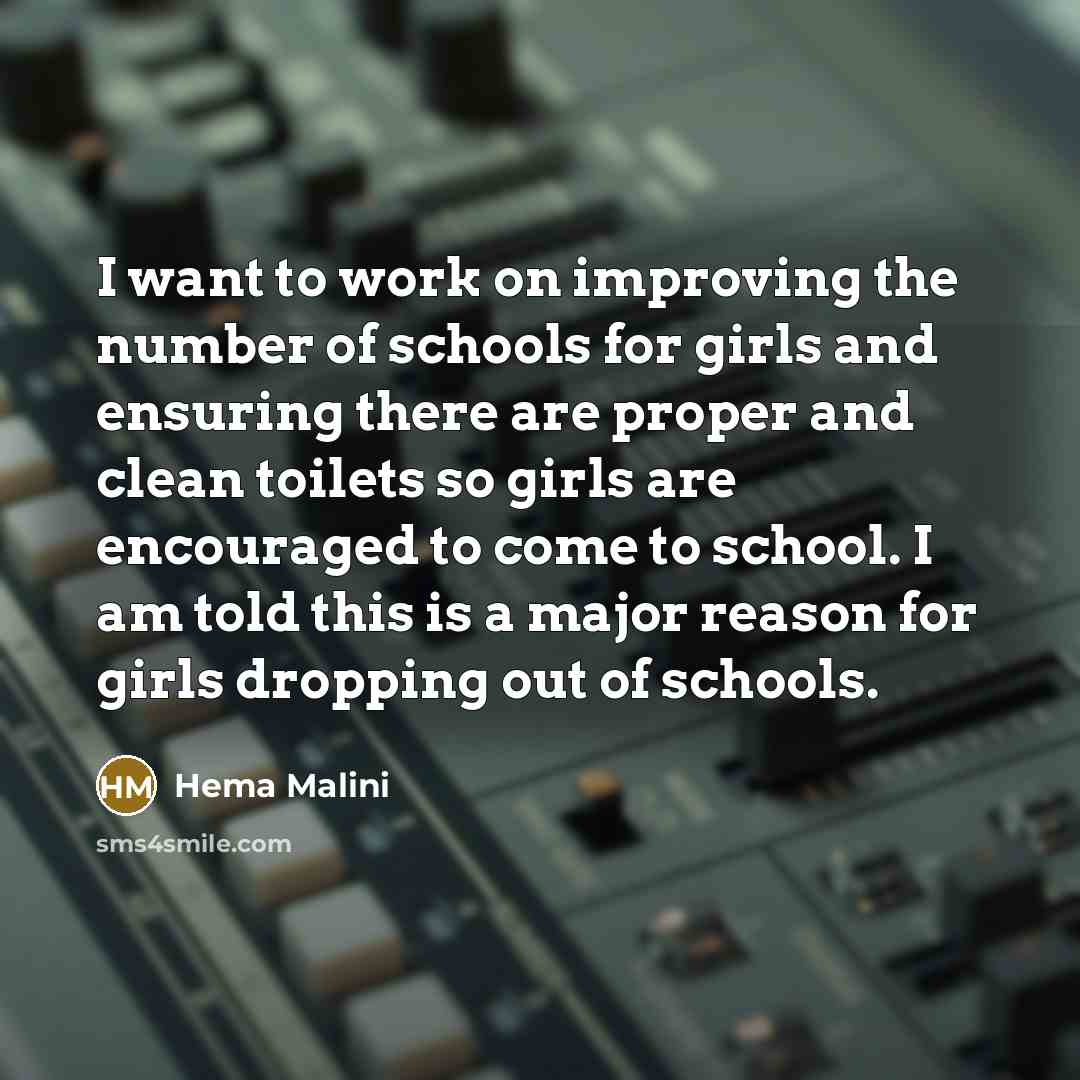 “I want to work on improving the number of schools…” quote by Hema Malini