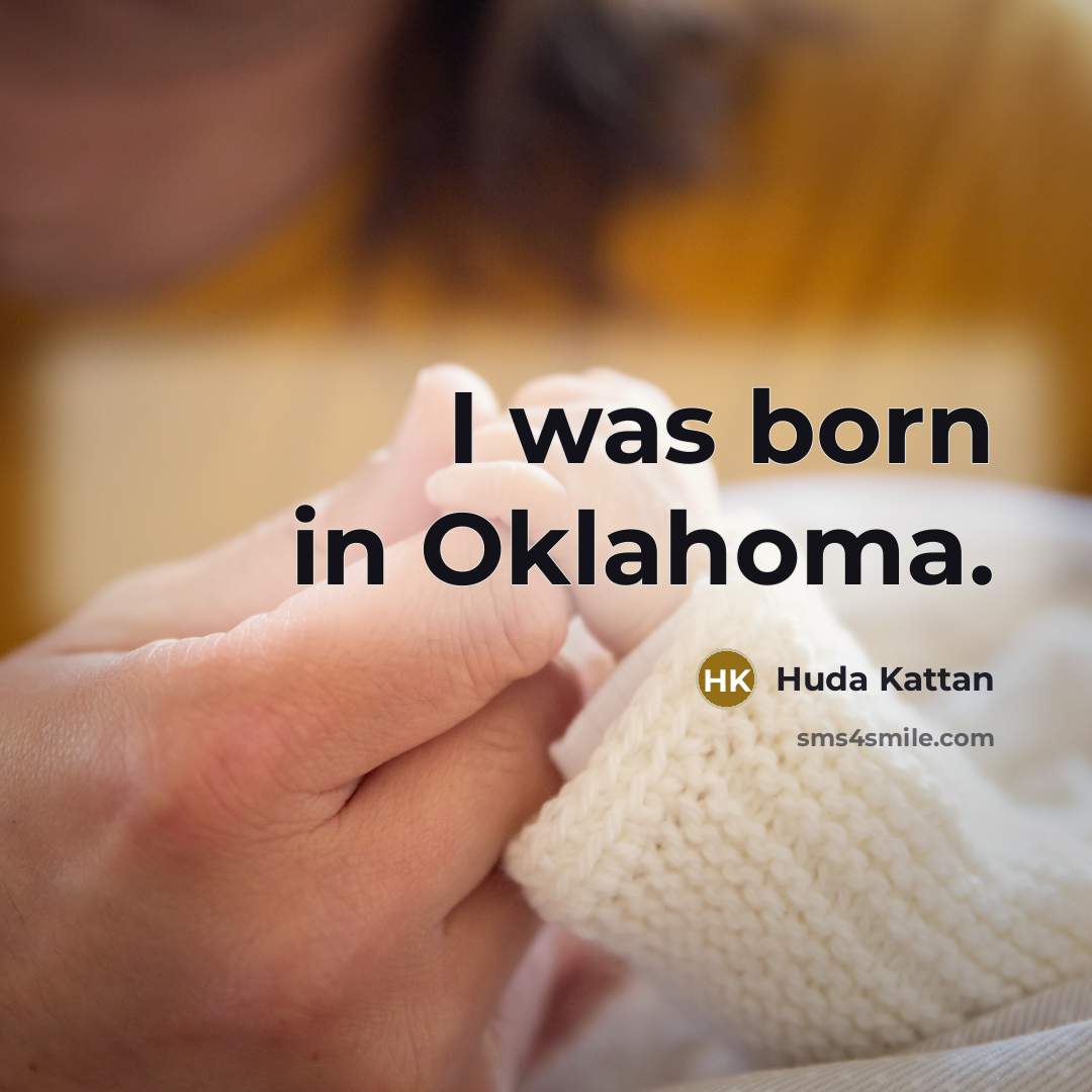 “I was born in Oklahoma.…” quote by Huda Kattan
