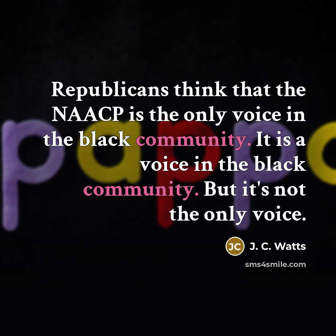 “Republicans think that the NAACP is the only voice in…” quote by J. C. Watts