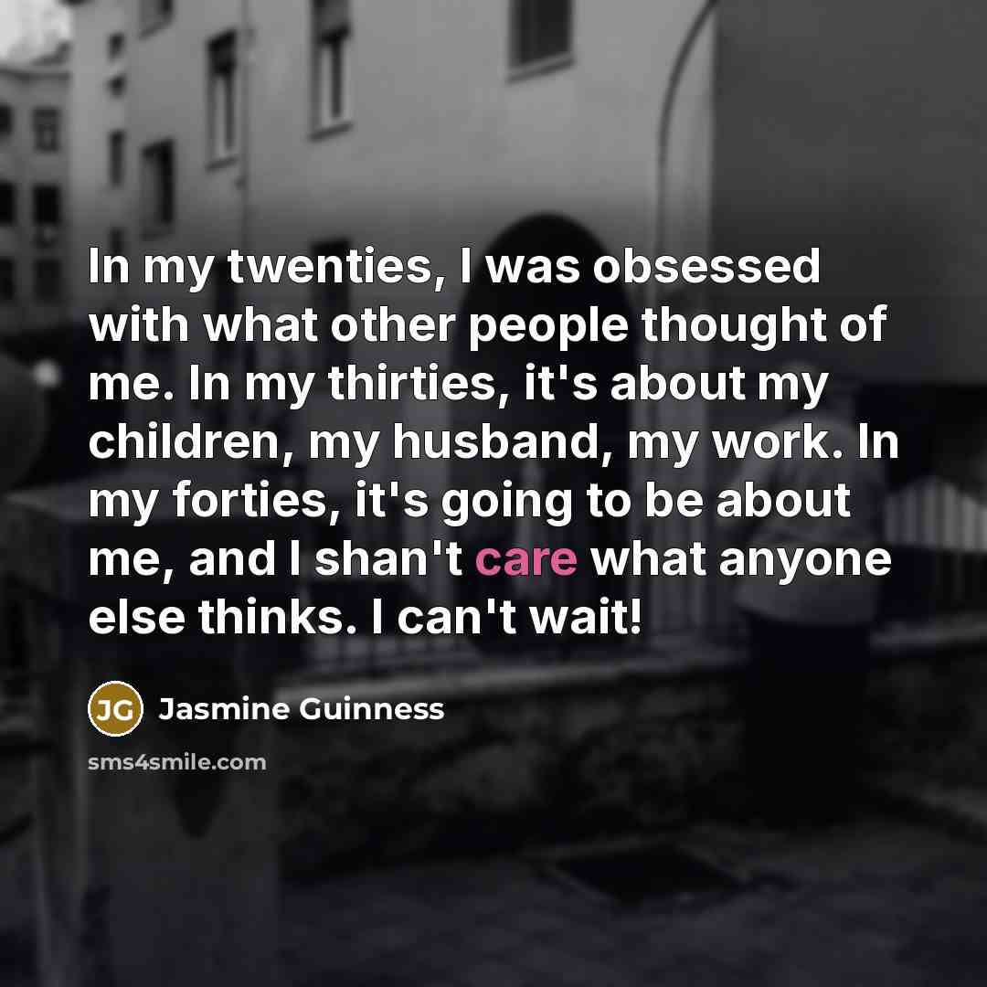 “In my twenties, I was obsessed with what other people…” quote by Jasmine Guinness