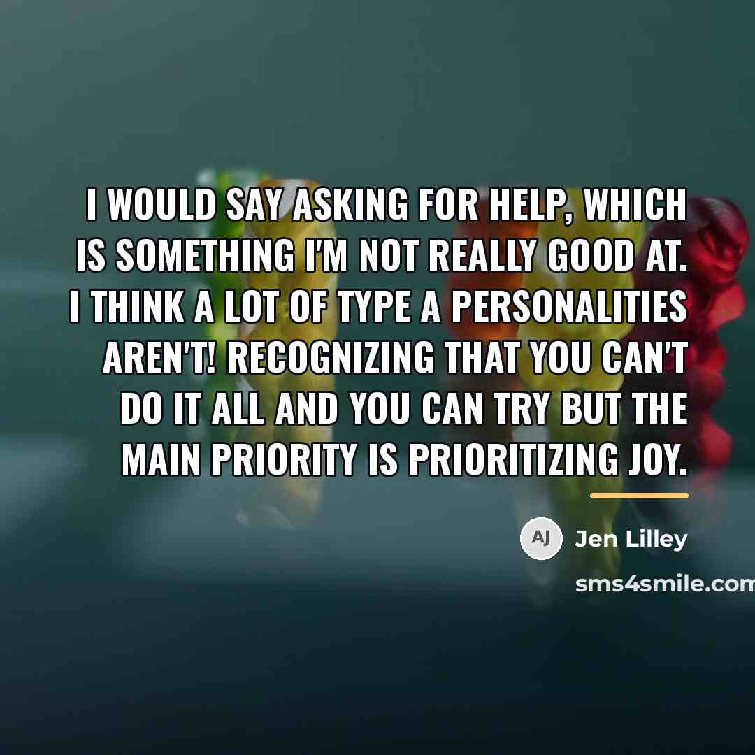 “I would say asking for help, which is something I'm…” quote by Jen Lilley