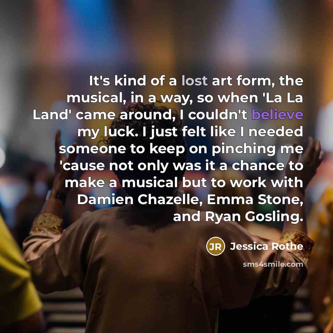 “It's kind of a lost art form, the musical, in…” quote by Jessica Rothe