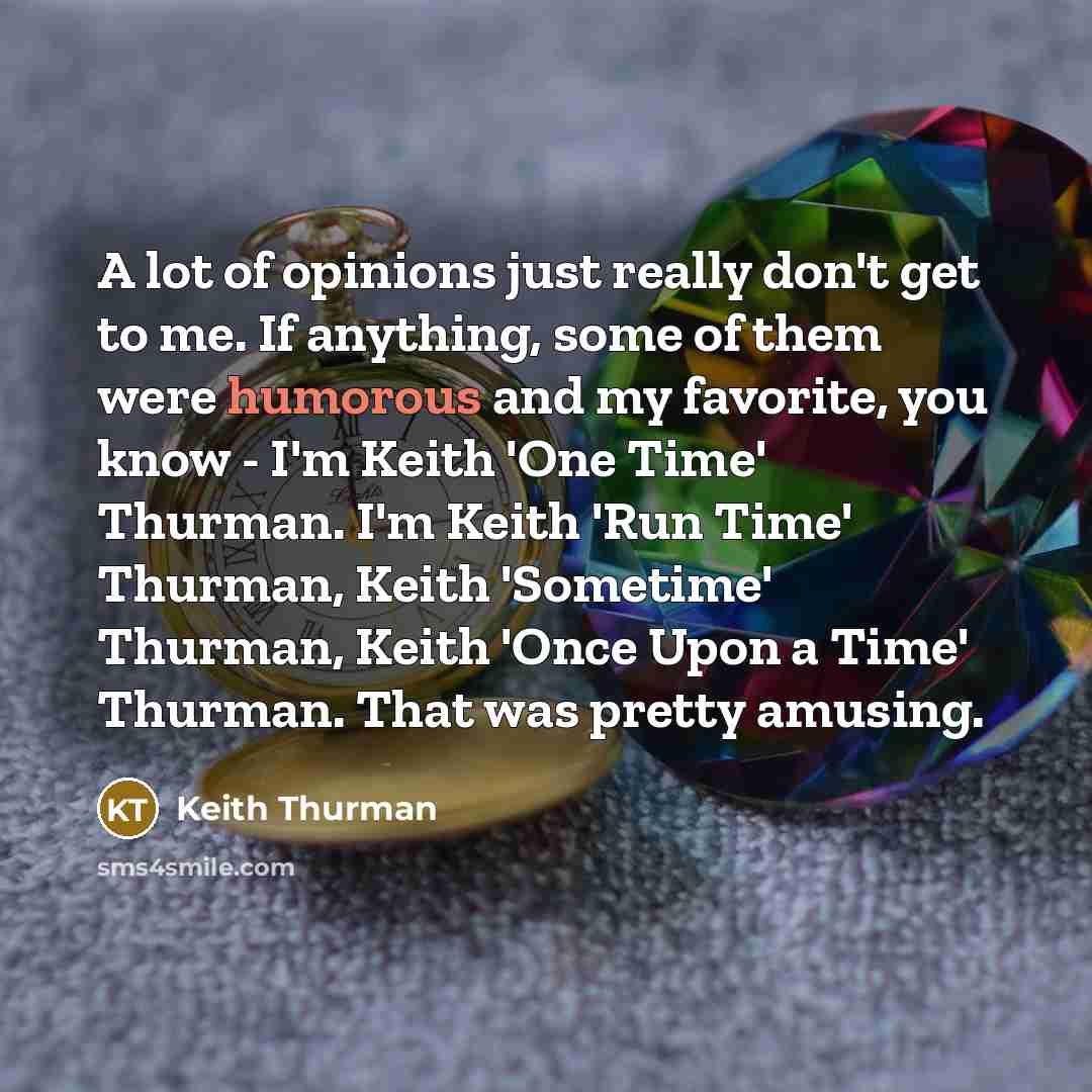 “A lot of opinions just really don't get to me.…” quote by Keith Thurman