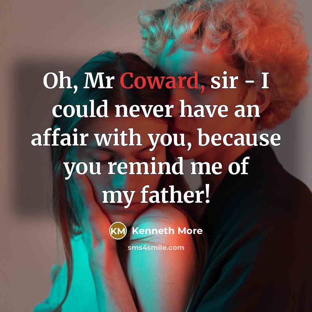 “Oh, Mr Coward, sir - I could never have an…” quote by Kenneth More