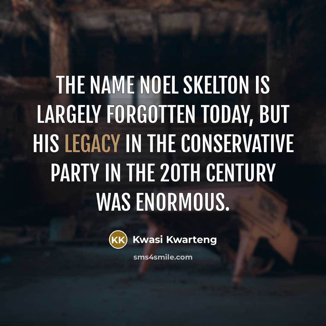 “The name Noel Skelton is largely forgotten today, but his…” quote by Kwasi Kwarteng
