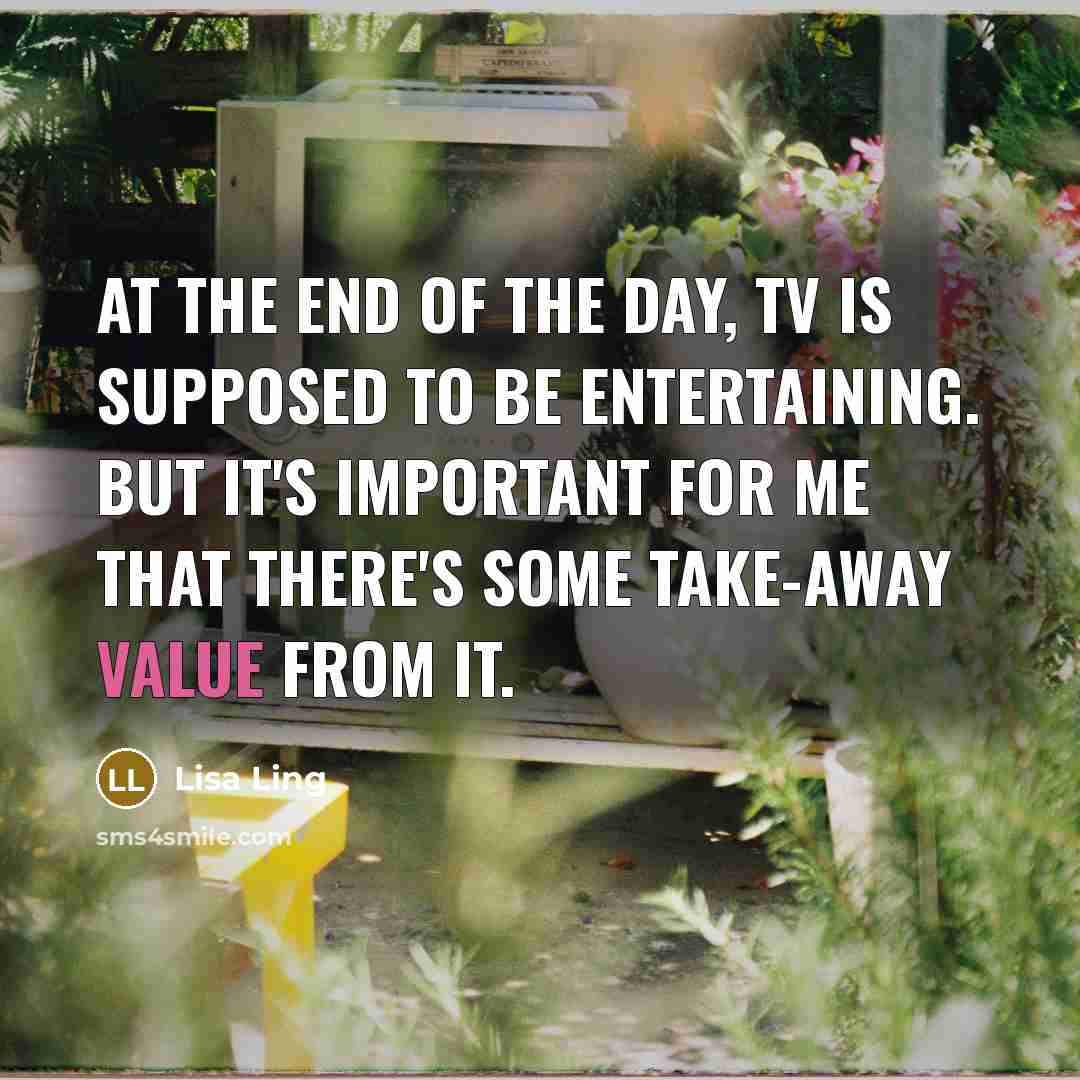 “At the end of the day, TV is supposed to…” quote by Lisa Ling