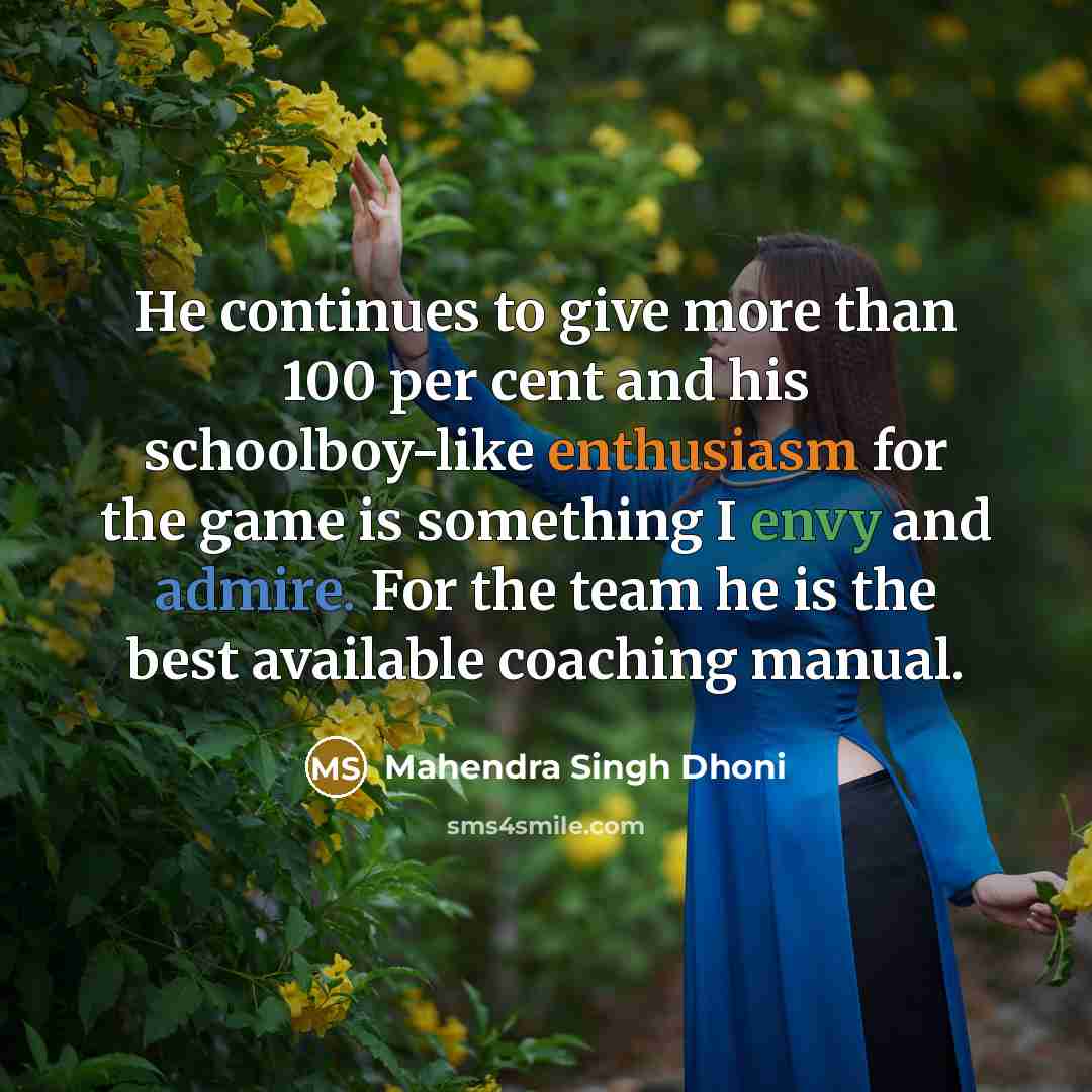 “He continues to give more than 100 per cent and…” quote by Mahendra Singh Dhoni