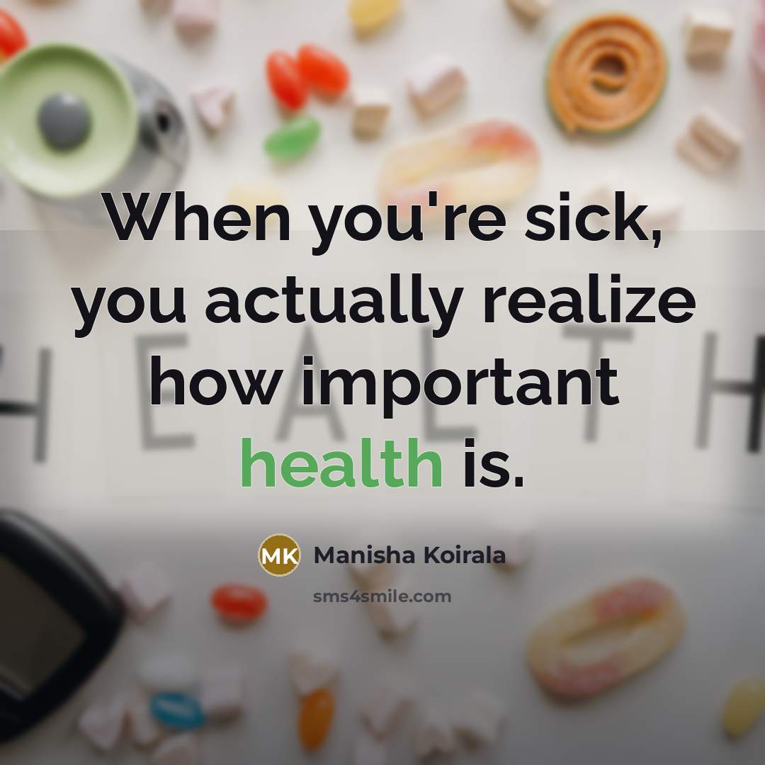 “When you're sick, you actually realize how important health is.…” quote by Manisha Koirala