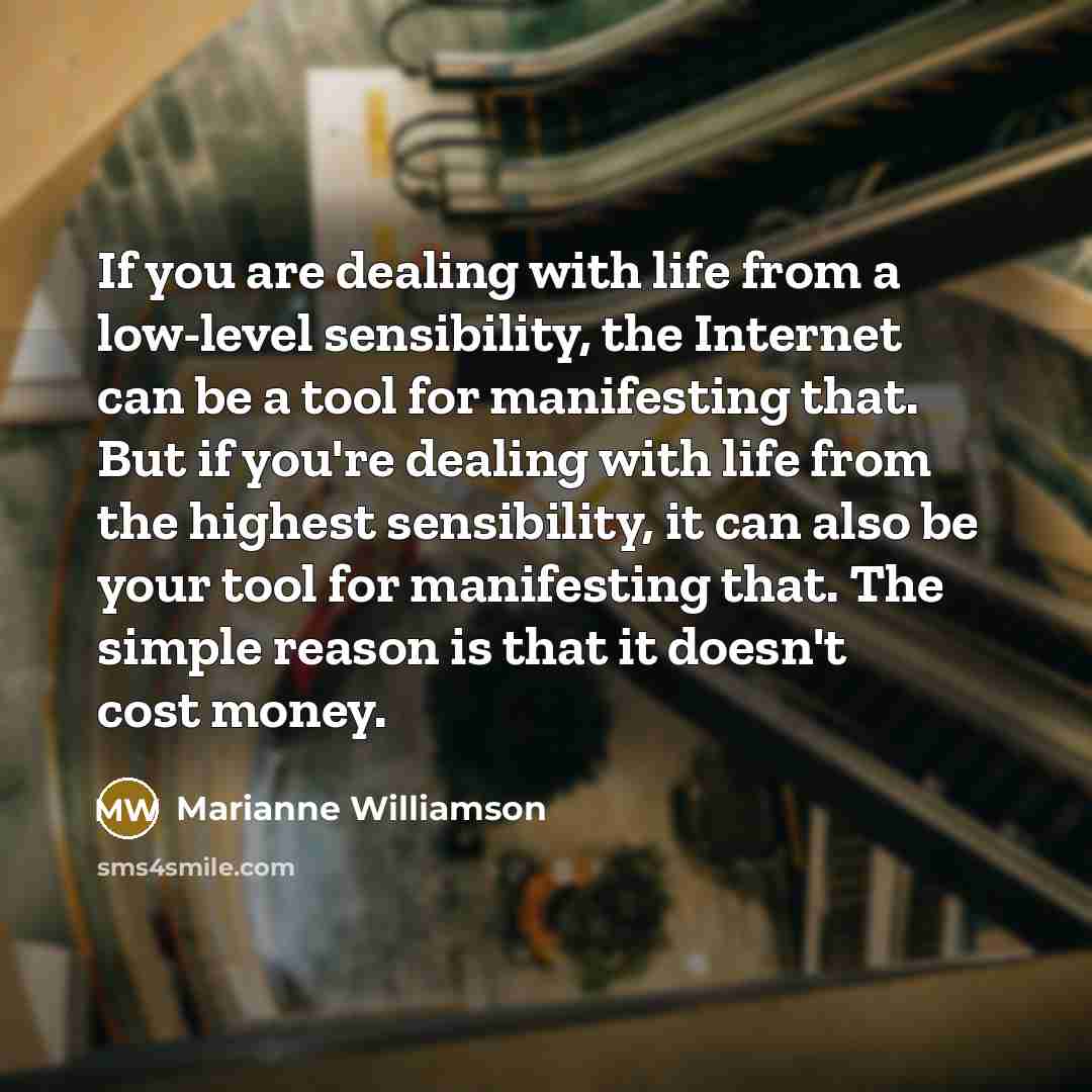 “If you are dealing with life from a low-level sensibility,…” quote by Marianne Williamson