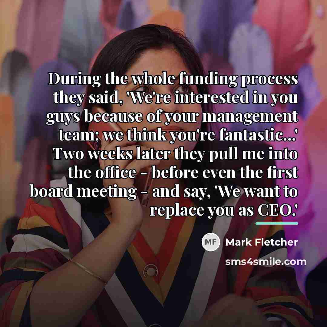 “During the whole funding process they said, 'We're interested in…” quote by Mark Fletcher