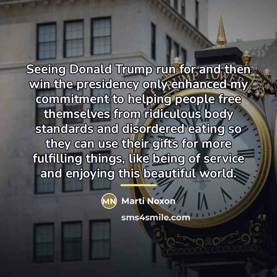 “Seeing Donald Trump run for and then win the presidency…” quote by Marti Noxon