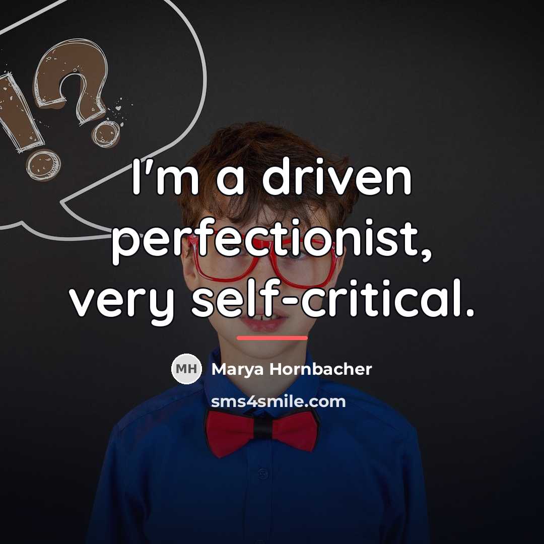 “I'm a driven perfectionist, very self-critical.…” quote by Marya Hornbacher