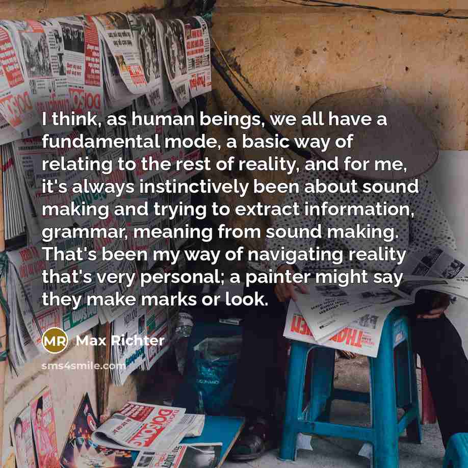 “I think, as human beings, we all have a fundamental…” quote by Max Richter