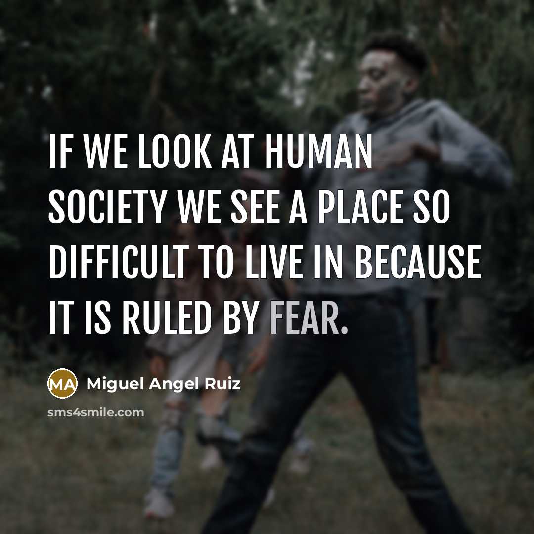 “If we look at human society we see a place…” quote by Miguel Angel Ruiz
