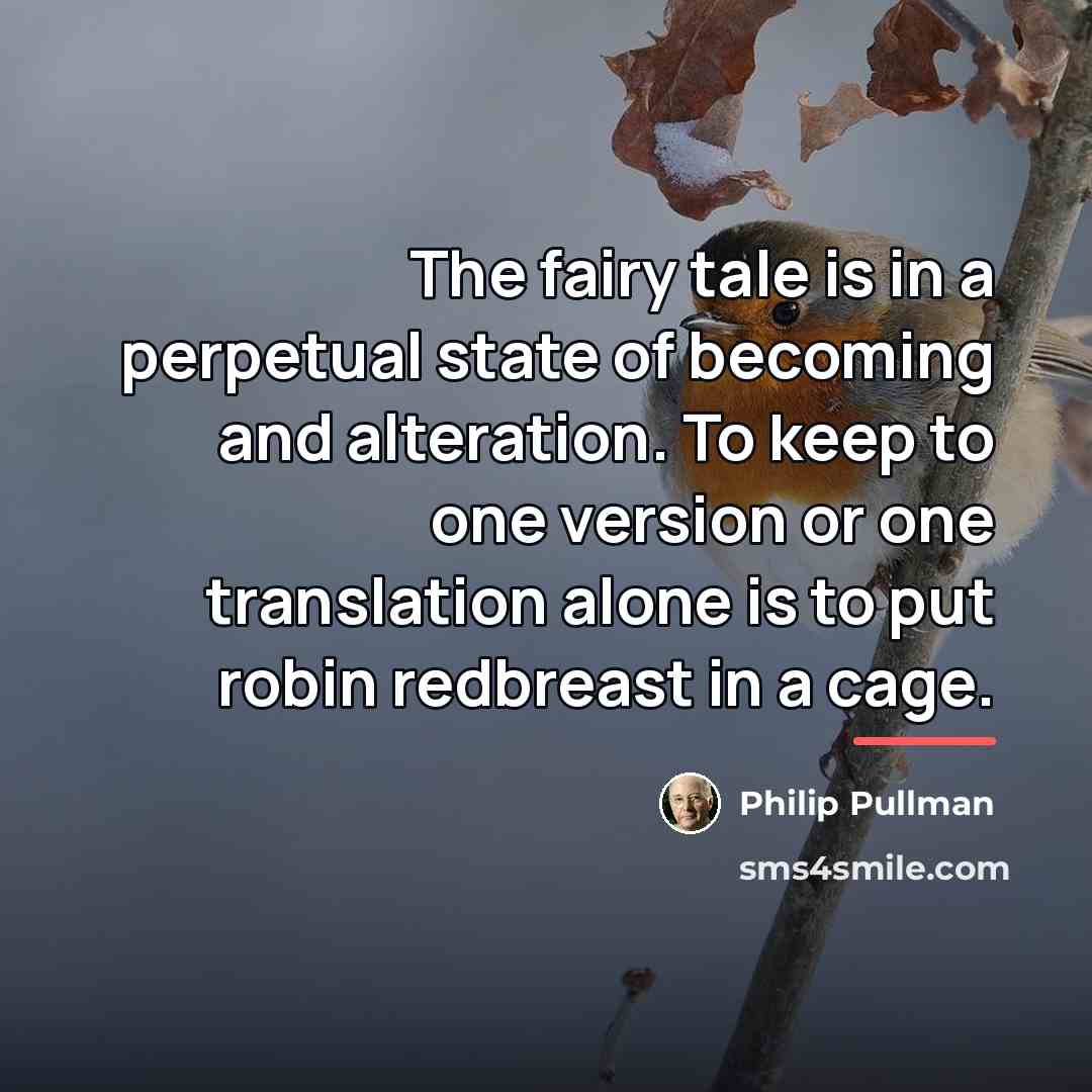 “The fairy tale is in a perpetual state of becoming…” quote by Philip Pullman