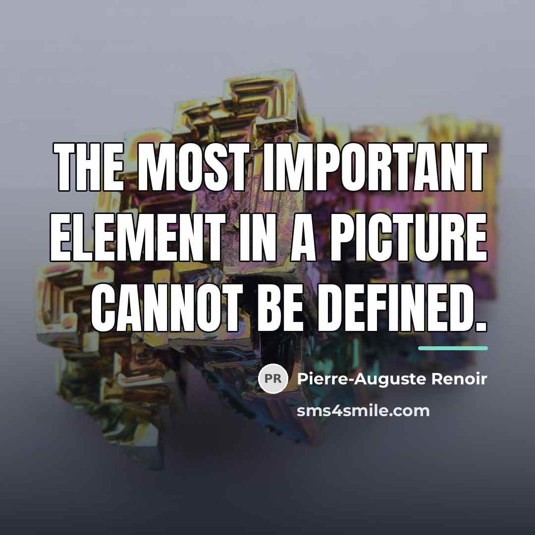 “The most important element in a picture cannot be defined.…” quote by Pierre-Auguste Renoir