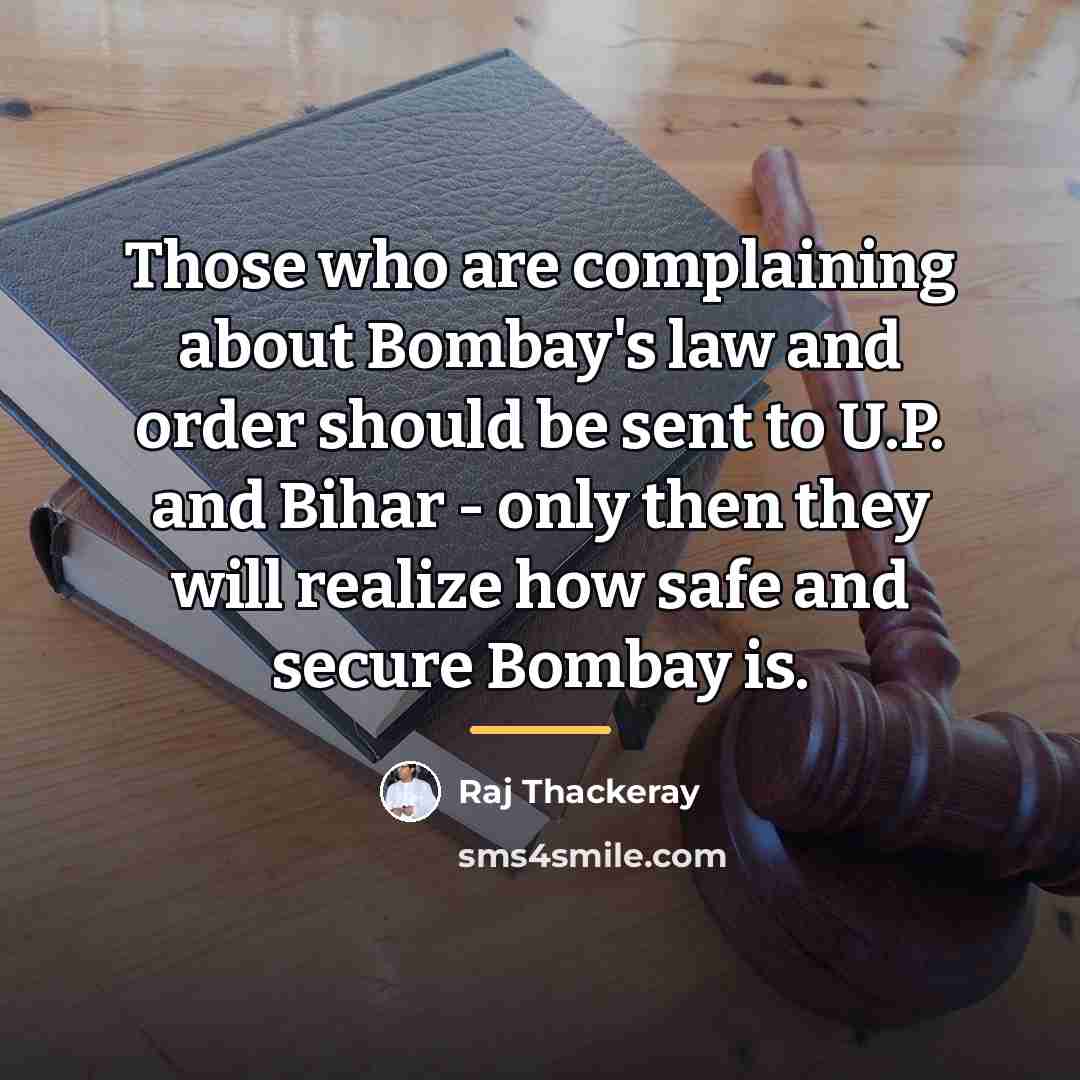 “Those who are complaining about Bombay's law and order should…” quote by Raj Thackeray