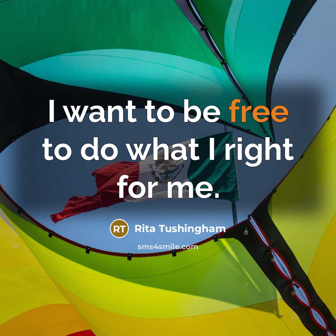 “I want to be free to do what I right…” quote by Rita Tushingham