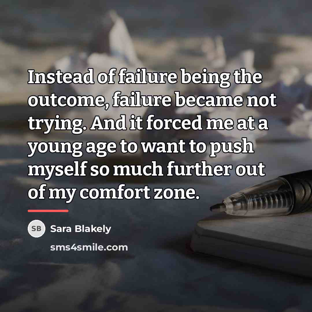 “Instead of failure being the outcome, failure became not trying.…” quote by Sara Blakely