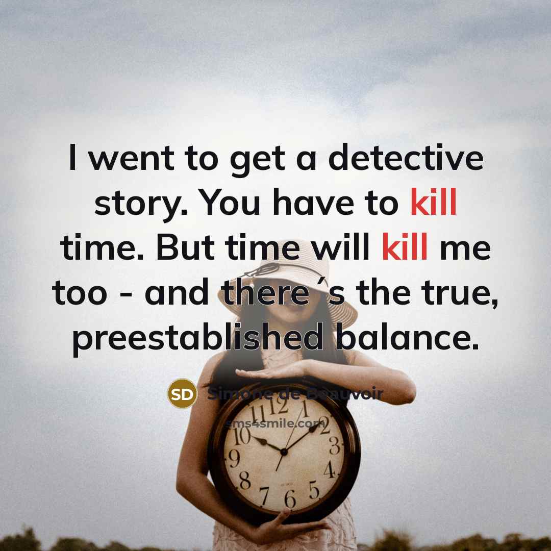 “I went to get a detective story. You have to…” quote by Simone de Beauvoir