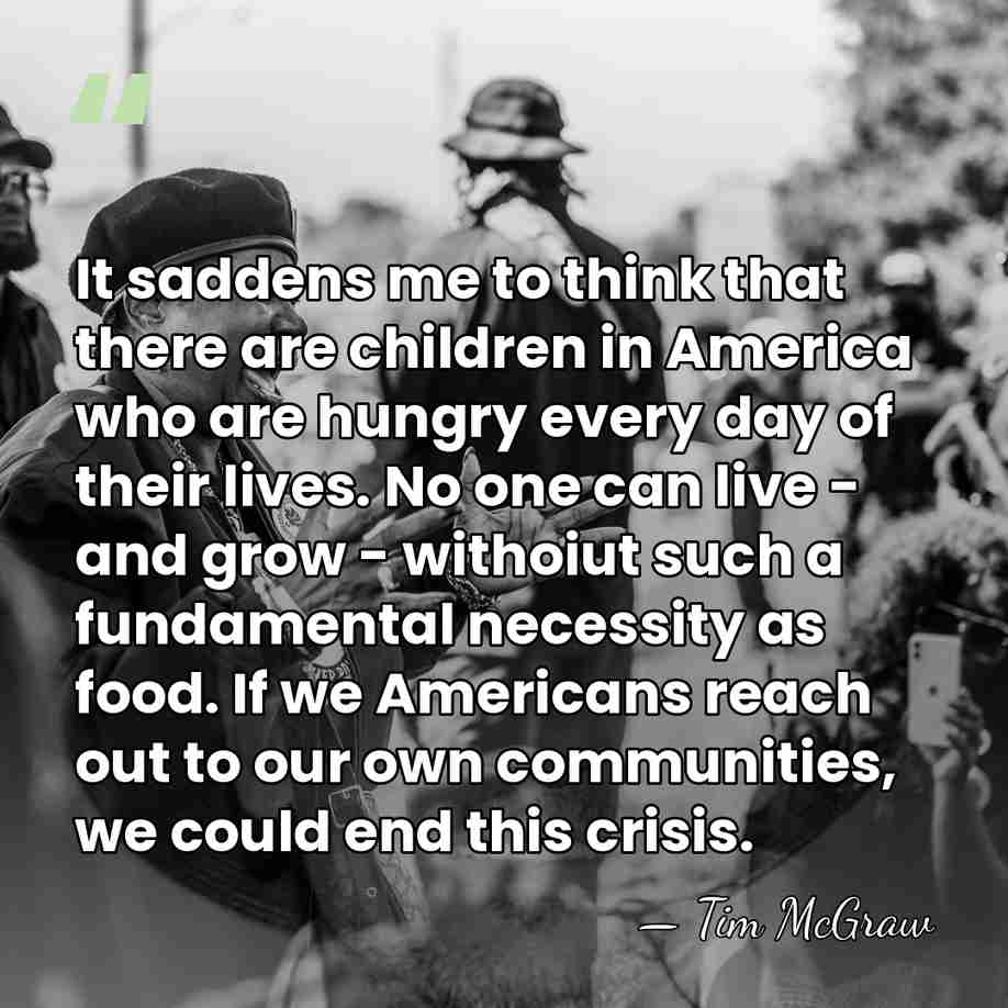 It saddens me to think that there are children in America who&hellip; - Tim McGraw