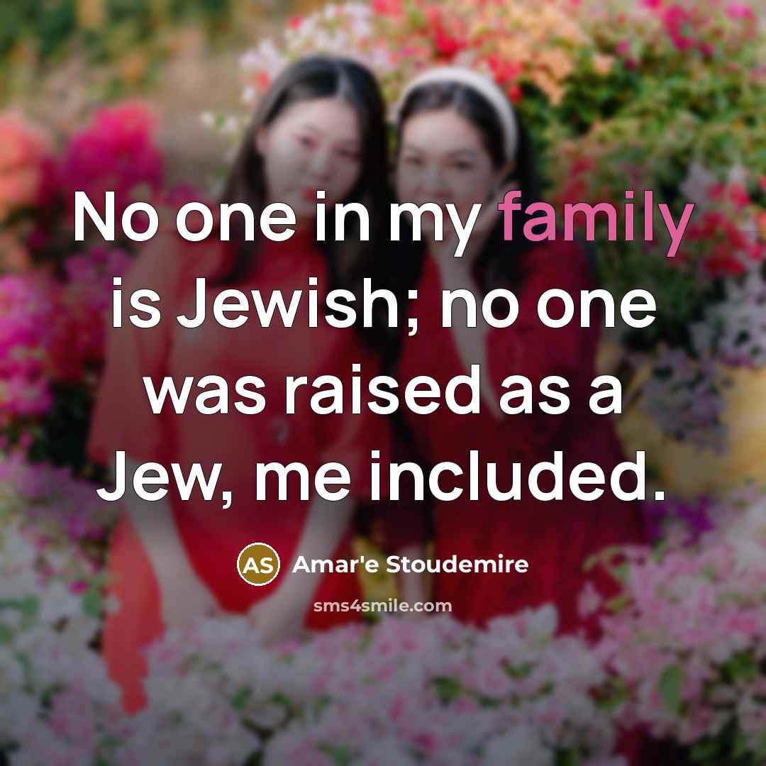 “No one in my family is Jewish; no one was…” quote by Amar'e Stoudemire