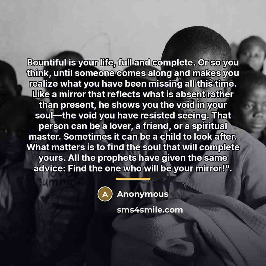 “Bountiful is your life, full and complete. Or so you…” quote by Anonymous