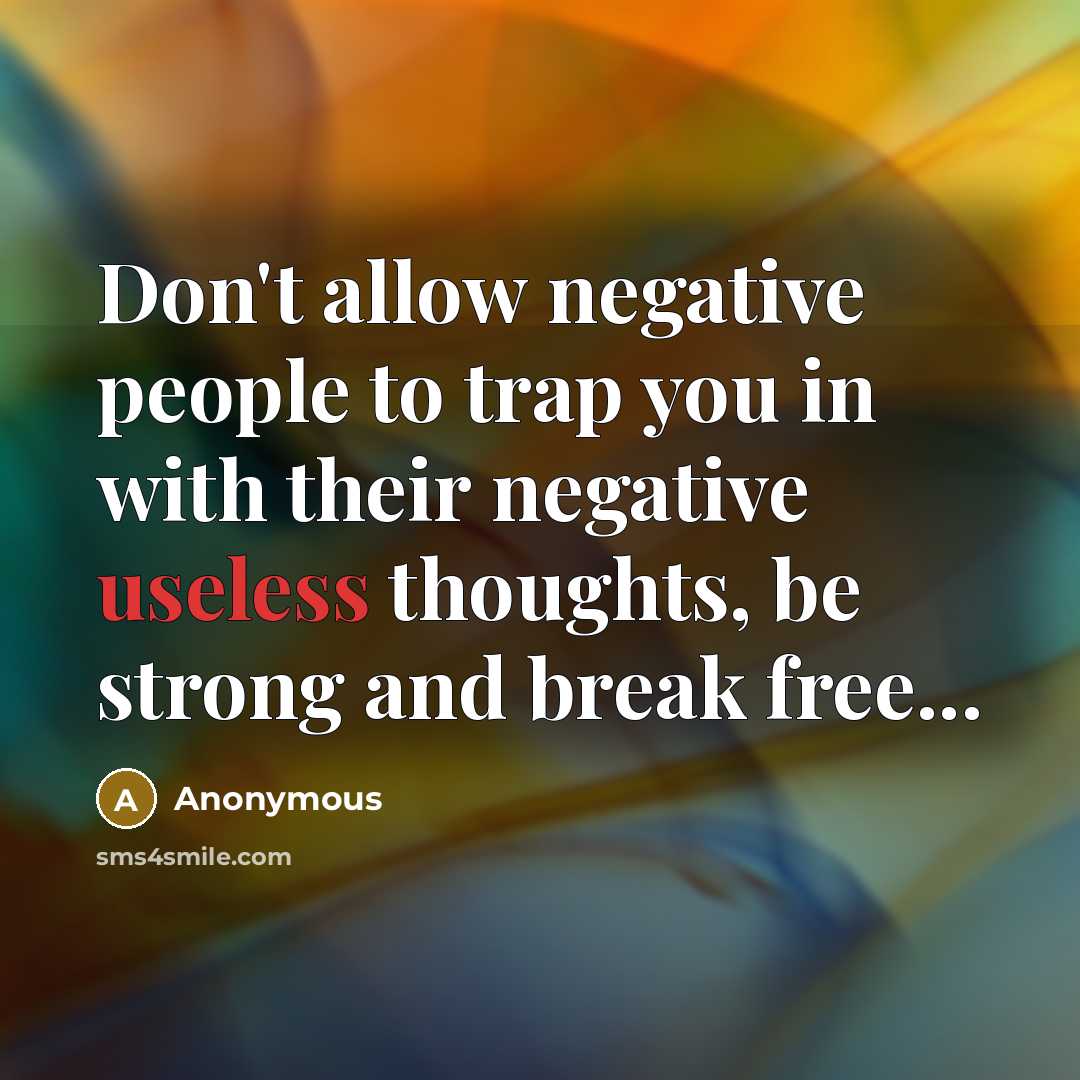 “Don't allow negative people to trap you in with their…” quote by Anonymous