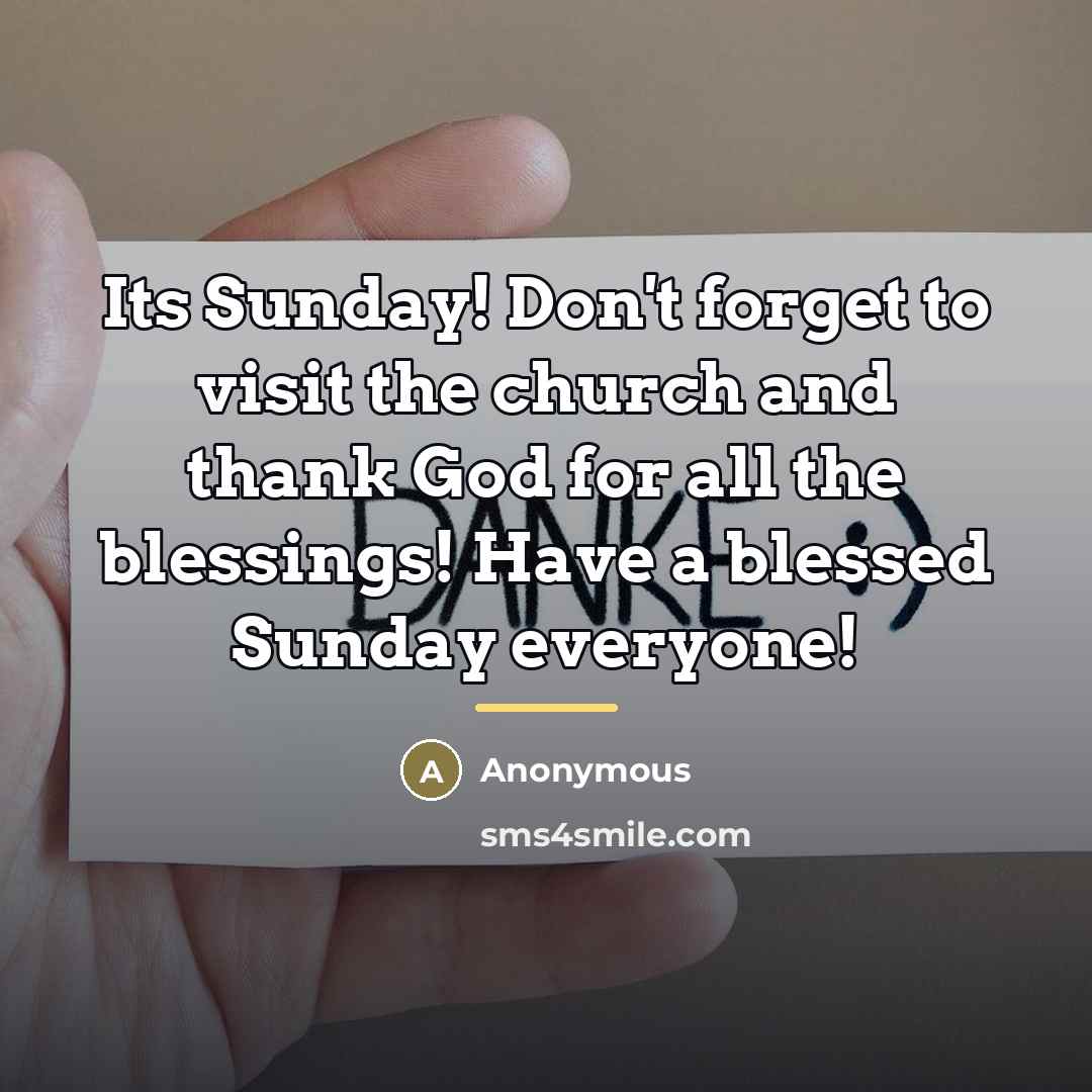 “Its Sunday! Don't forget to visit the church and thank…” quote by Anonymous