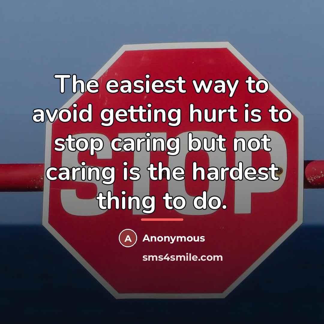 “The easiest way to avoid getting hurt is to stop…” quote by Anonymous