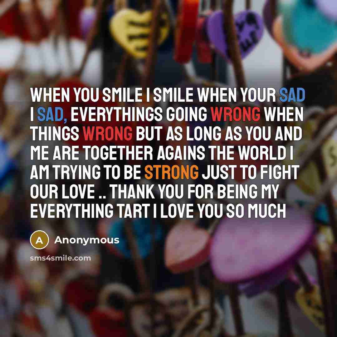 “When you smile I smile when your sad I sad,…” quote by Anonymous
