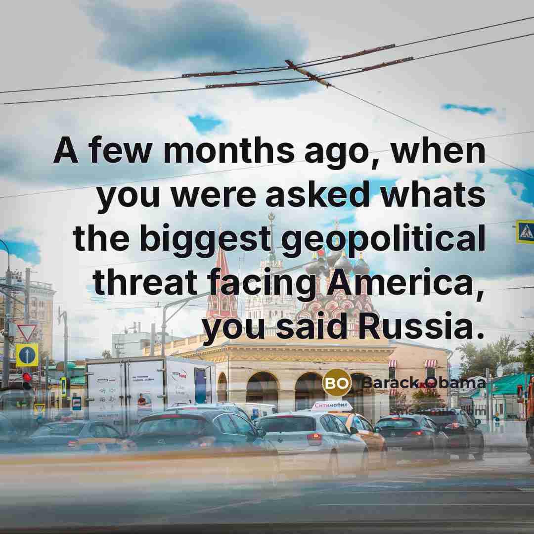 “A few months ago, when you were asked whats the…” quote by Barack Obama