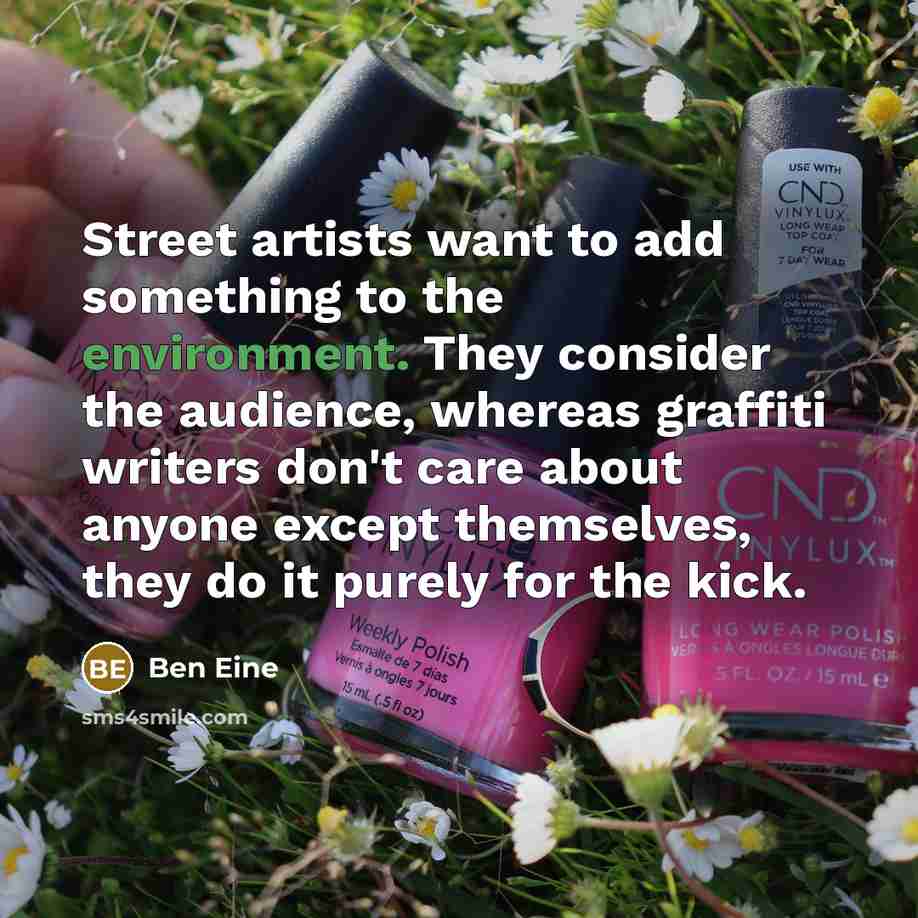 “Street artists want to add something to the environment. They…” quote by Ben Eine