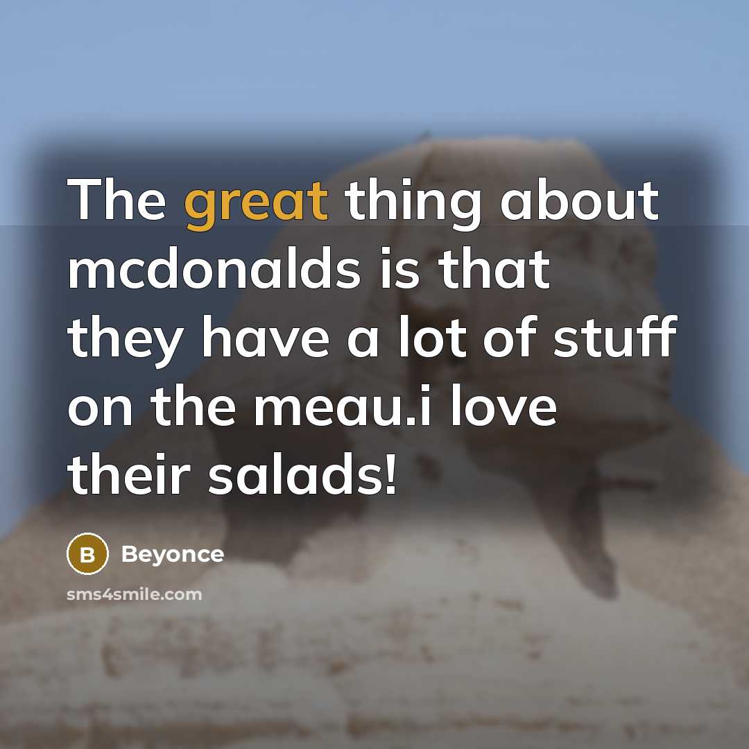 “The great thing about mcdonalds is that they have a…” quote by Beyonce