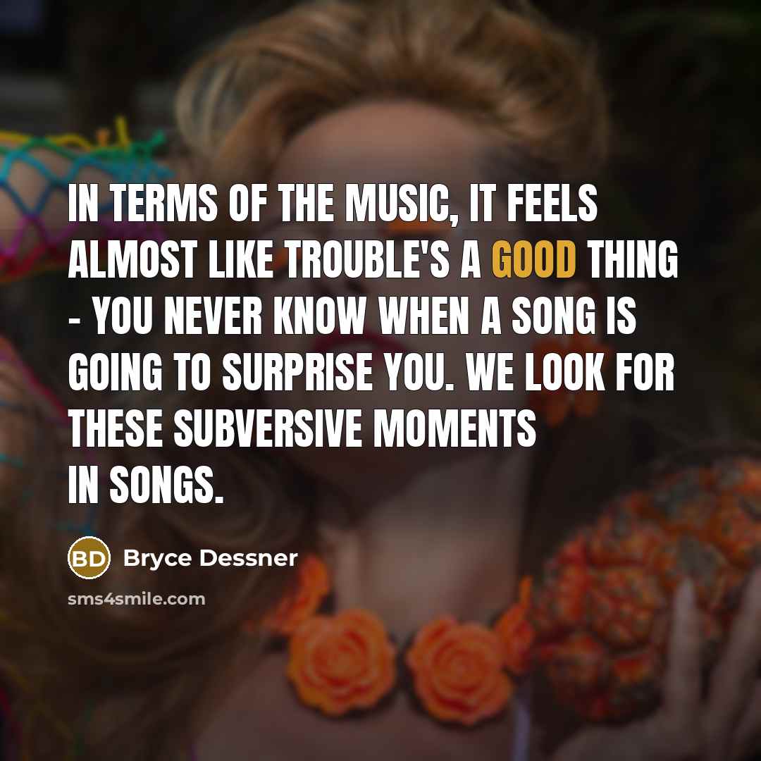 “In terms of the music, it feels almost like trouble's…” quote by Bryce Dessner