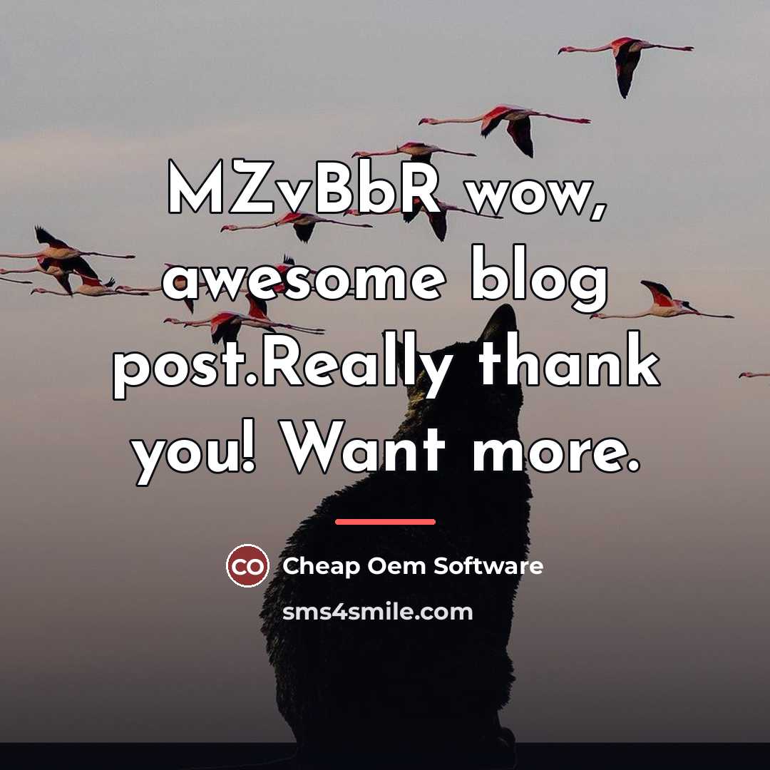 “MZvBbR wow, awesome blog post.Really thank you! Want more.…” quote by Cheap Oem Software