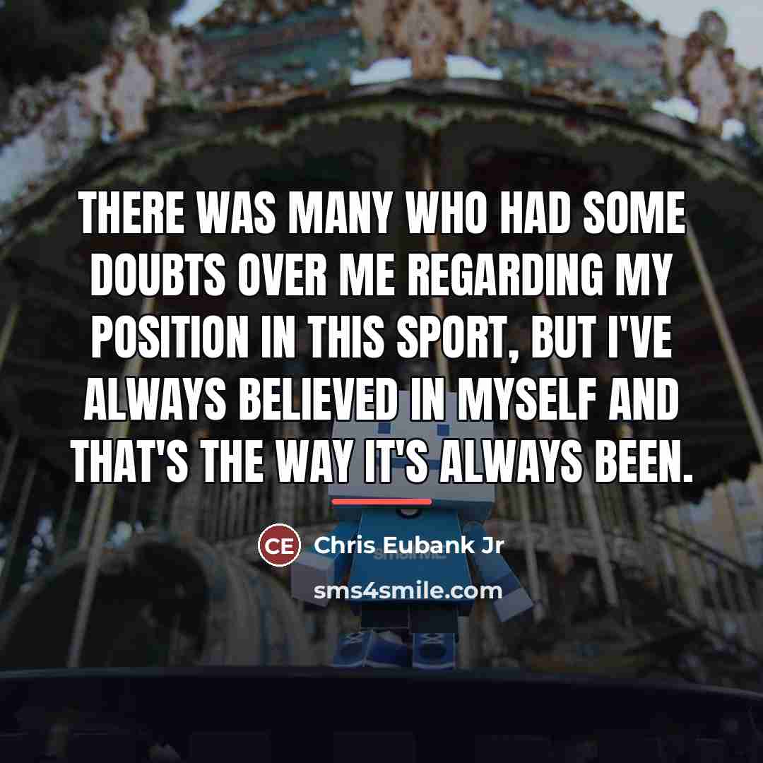 “There was many who had some doubts over me regarding…” quote by Chris Eubank Jr