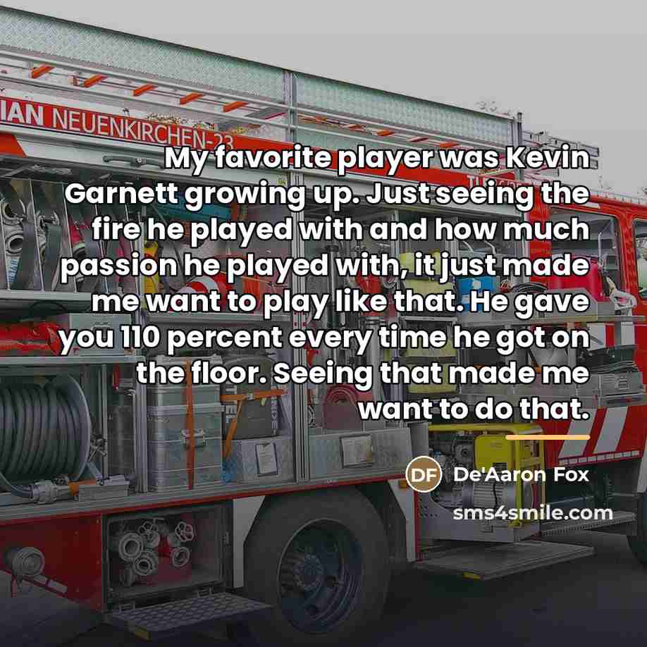 “My favorite player was Kevin Garnett growing up. Just seeing…” quote by De'Aaron Fox