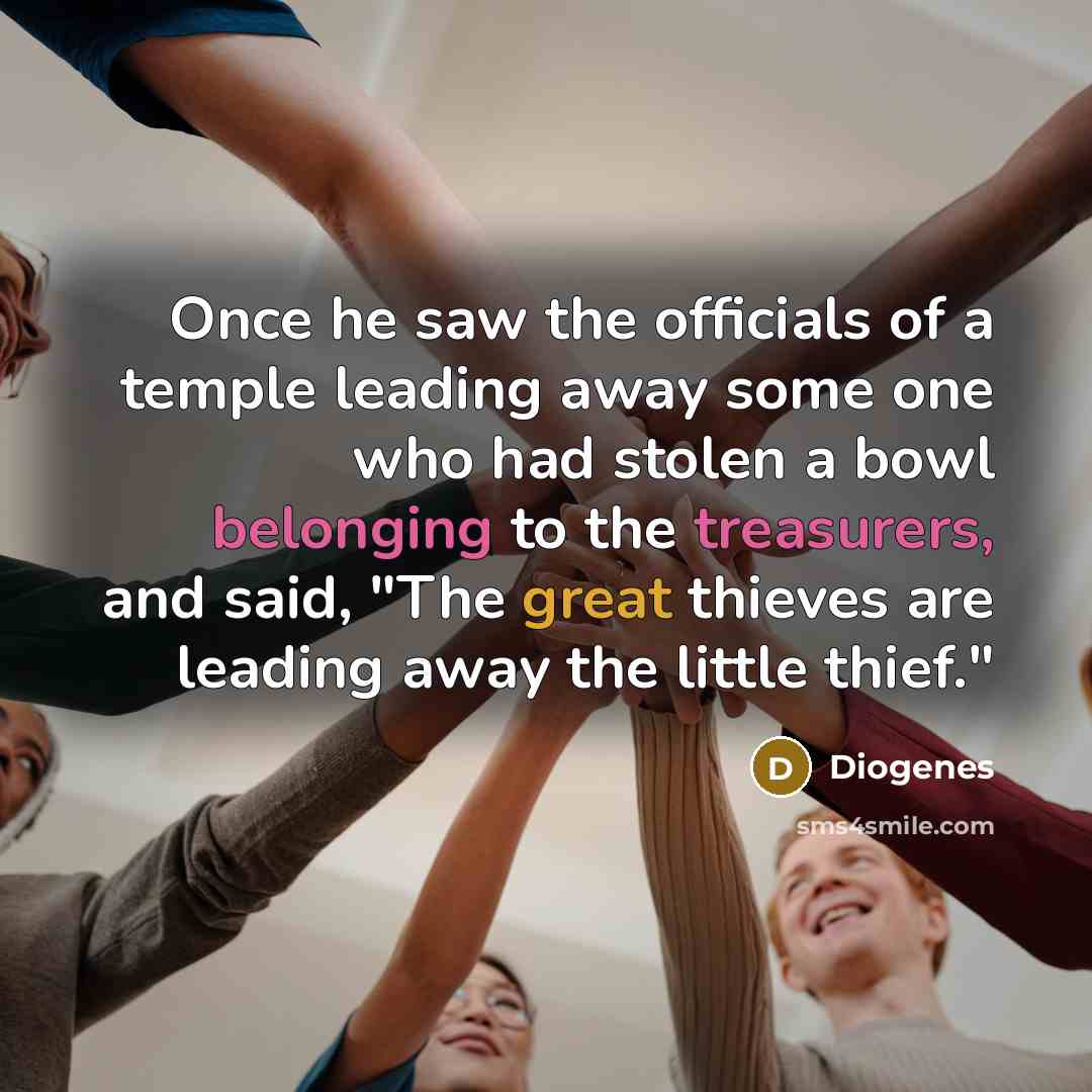 “Once he saw the officials of a temple leading away…” quote by Diogenes