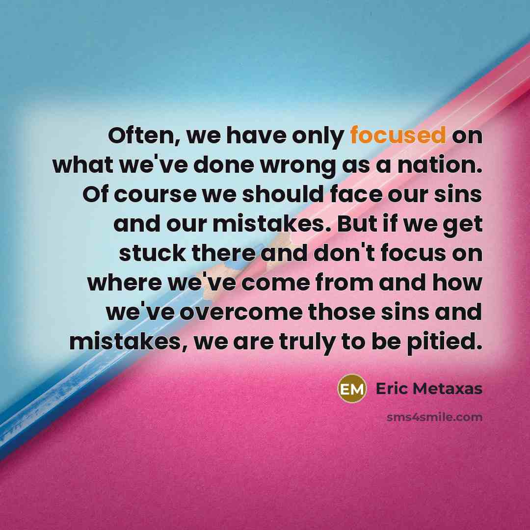 “Often, we have only focused on what we've done wrong…” quote by Eric Metaxas