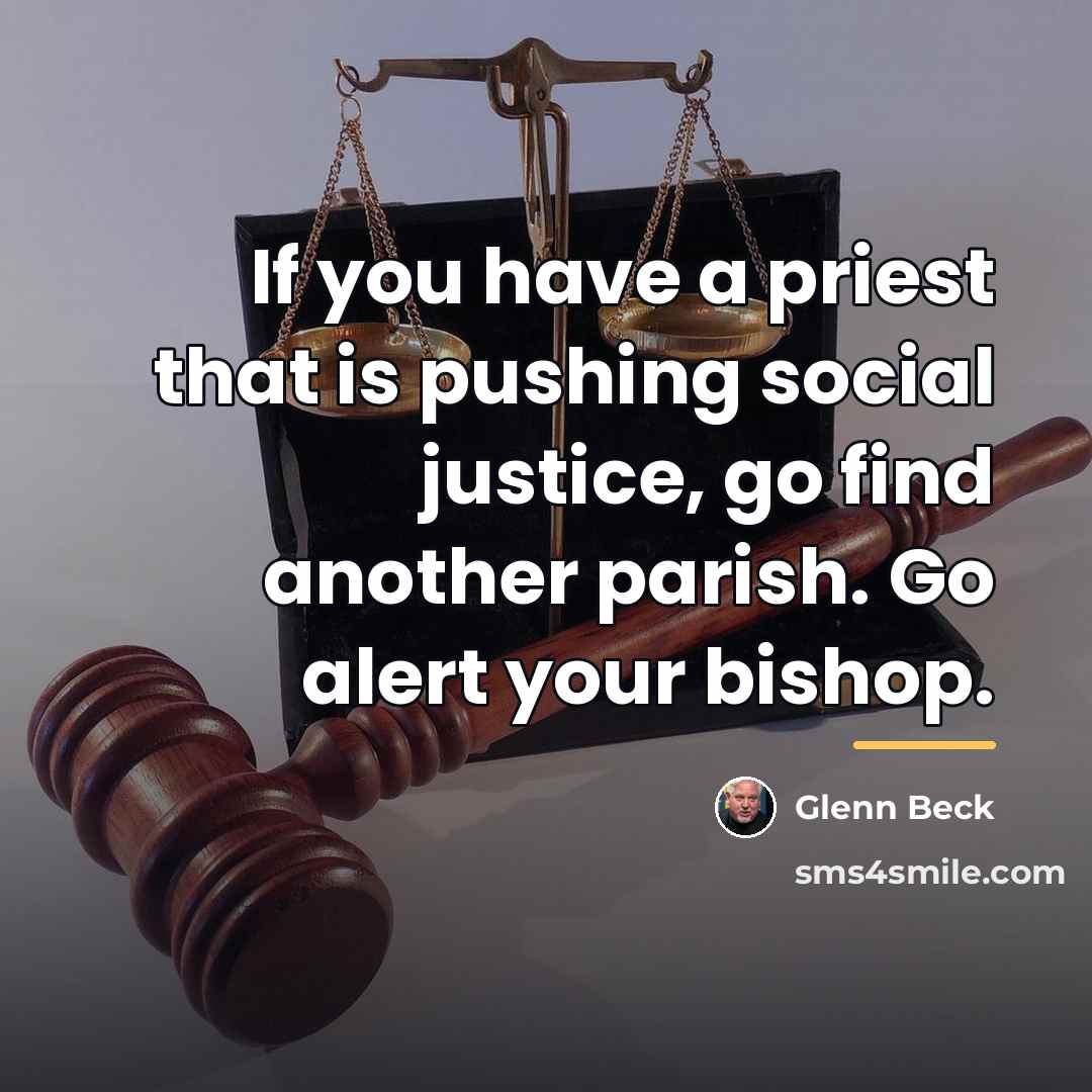 “If you have a priest that is pushing social justice,…” quote by Glenn Beck