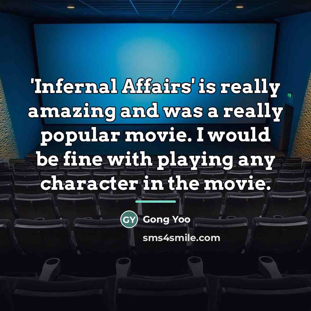 “'Infernal Affairs' is really amazing and was a really popular…” quote by Gong Yoo