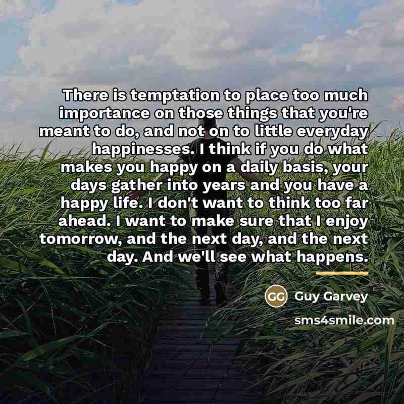 “There is temptation to place too much importance on those…” quote by Guy Garvey