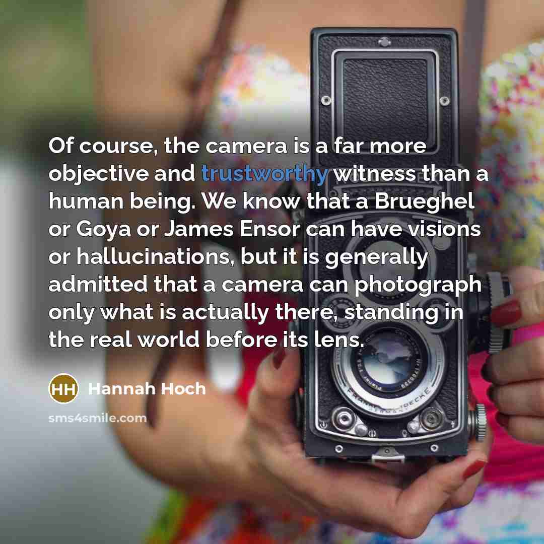 “Of course, the camera is a far more objective and…” quote by Hannah Hoch